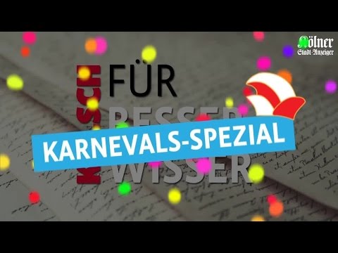 Kölsch für Besserwisser - Karnevalsspezial - Warum wir Jecke, Kamelle und Kasalla sagen
