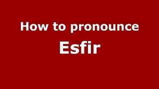 How to pronounce Esfir