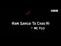 Mc Flo - Hami Sangai Ta Chau Ni Lyrics | Sarkari