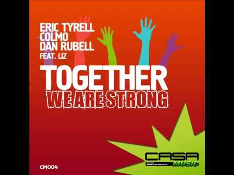 Eric Tyrell, Colmo, Dan Rubell feat. Liz  -  Together We Are Strong (Original VOCAL Mix ) Teaser