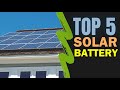 best solar panel battery 2022 top 5 best battery for solar system