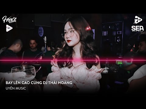 NONSTOP VINAHOUSE 2023 - NST FULL TRACK THÁI HOÀNG 2023 - BAY LÊN CAO CÙNG DJ THÁI HOÀNG REMIX 2023