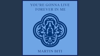 You're Gonna Live Forever In Me