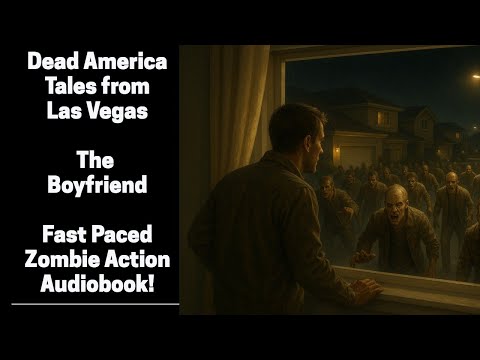 Dead America - The Boyfriend -  Tales from Las Vegas (Complete Zombie Audiobook)