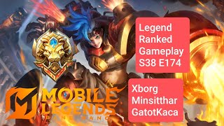 Legend Ranked Gameplay S38 E174 Menuju Global MLBB! [Xborg, Minsitthar, Gatotkaca]