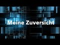 Du bist meine Zuversicht Lyrik Video v Du bist meine Zuversicht Lyrik Video v