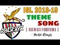 Hero ISL 2018 19 The Official Theme Song Of ATK For ISL Season 5 By Arijit Singh Theme Song