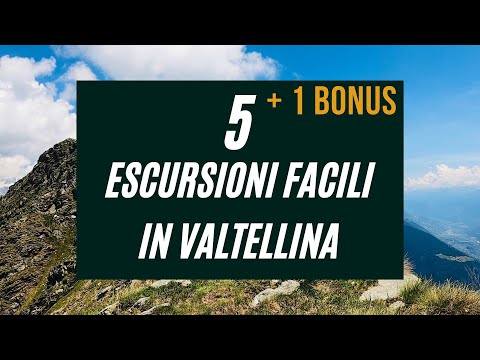 5 trekking FACILI in VALTELLINA (+1 bonus)