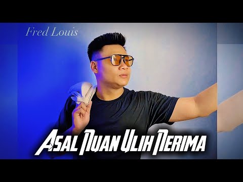 Asal Nuan Ulih Nerima - Fred Louis ( Official Music Video )
