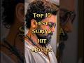 Top 10 Best Surya Hit Movies Ytshorts Shorts Viral Shortsfeed Trending Movie