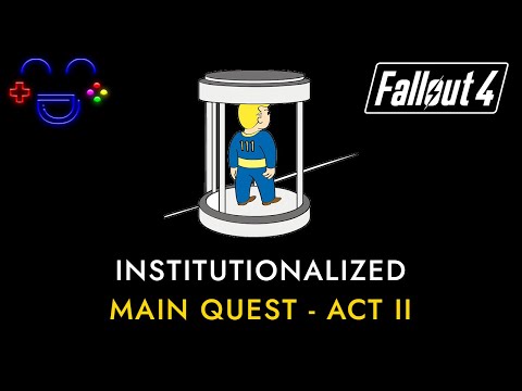 Institutionalized - Fallout 4 Quest Walkthrough