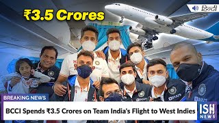 BCCI Spends 3.5 Crores on Team India's Flight to West Indies