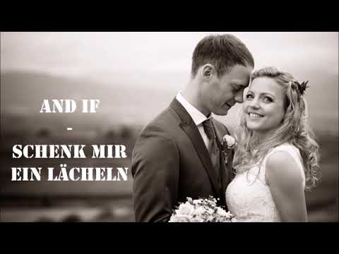 And If - Schenk mir ein Lächeln