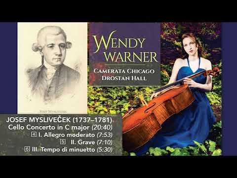 Josef Mysliveček: Cello Concerto in C major, Wendy Warner (cello)