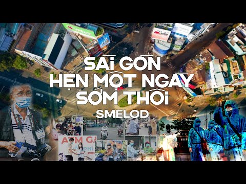 Sài Gòn! Hẹn một ngày sớm thôi - Smelod