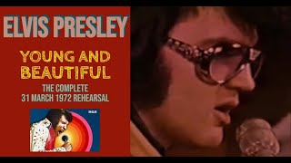 Elvis Presley - Young and Beautiful - The Complete 31 March 1972 Rehearsal