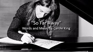 &quot;So Far Away&quot; - Carole King