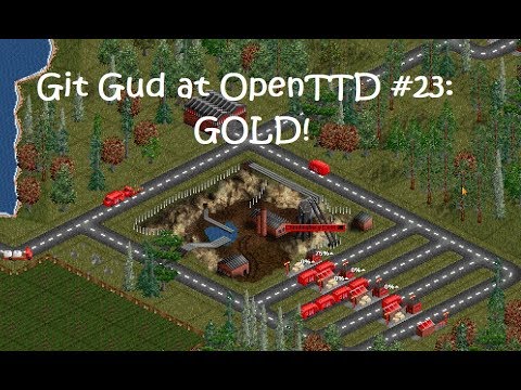 Git Gud at OpenTTD #23: Gold!!
