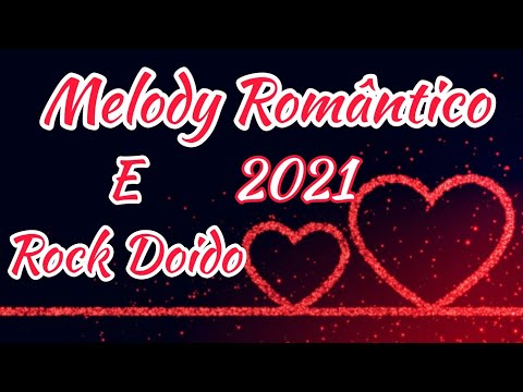 SET ROCK DOIDO VS MELODY ROMÂNTICO JUNHO 2021