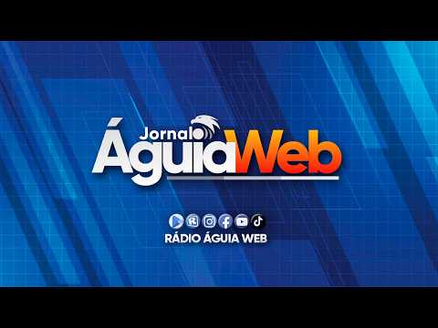 Jornal Águia Web |Rádio Águia Web/Barras-PI (02/06/2026) @radioaguiaweb1