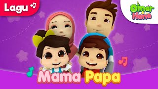 Download lagu Mama Papa | Lagu Anak Islami | Omar & Hana mp3