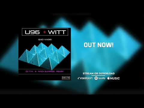 U 96 feat. Joachim Witt - Quo Vadis (DJ T.H. & Nadi Sunrise Psylift Remix)