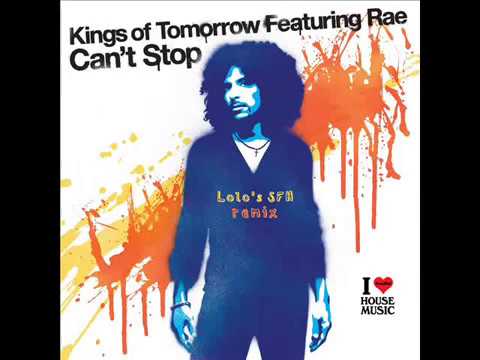 Kings of Tomorrow feat. Rae - Can't Stop (Lolo's SFH remix)