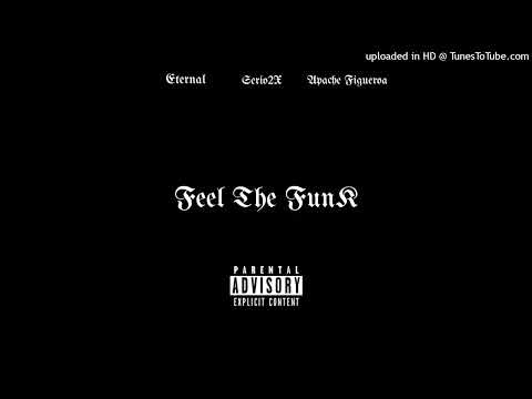 Eternal x Serio2x x Apache Figueroa - Feel The Funk (Official Audio)