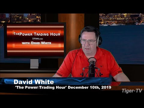 December 10th, The Power Trading Hour on TFNN - 2019