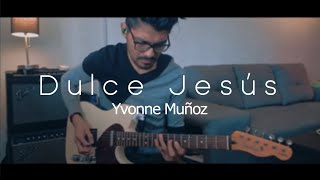 Guitar cover: Dulce Jesus - Yvonne Muñoz (Marco Barrientos)