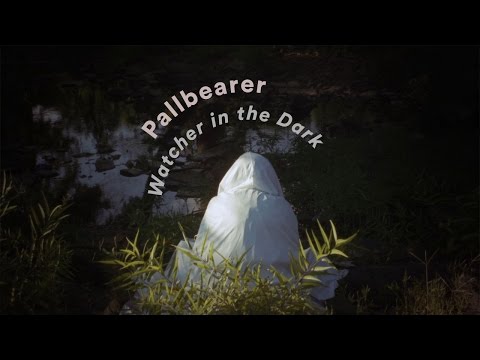 Pallbearer - "Watcher in the Dark" (Official Music Video)