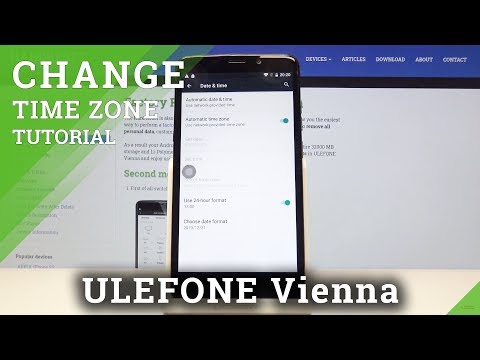 How to Set Up Time Zone in ULEFONE Vienna – Change Date