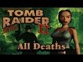 Tomb Raider 2 ALL The Deaths GoR