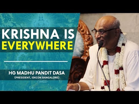 Krishna is Everywhere | HG Madhu Pandit Dasa