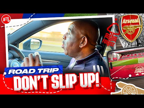 PLEASE ARSENAL! Don’t Slip Up! | Road Trip | Nottingham Forest vs Arsenal