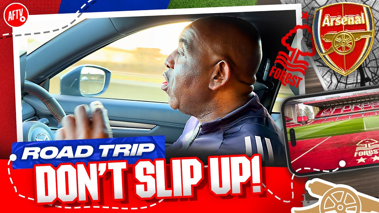PLEASE ARSENAL! Don’t Slip Up! | Road Trip | Nottingham Forest vs Arsenal
