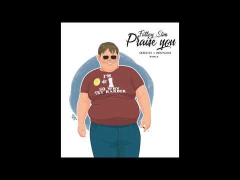 Skeez 101 & Ren Hook -Praise You - (Fat boy  Slim Remix)