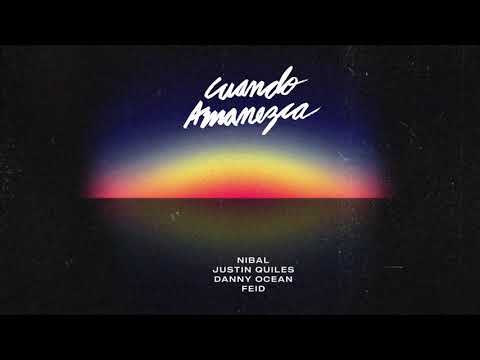 Nibal, Justin Quiles, Danny Ocean, Feid - Cuando Amanezca (Cover Audio)