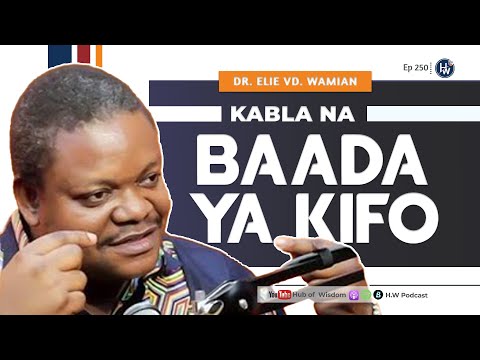INATISHA! MWANAFALSAFA Dr. Elie ANAELEZA AJABU INAYOTOKEA KABLA NA BAADA YA MAUTI |WATU HUENDA WAPI?