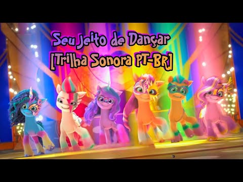 MLP: Deixe Sua Marca - Seu Jeito De Dançar - (Clipe+Versão Trilha Sonora PT-BR) [C/Letra] | [HQ]