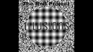 The RnB Project- "ILLUSIONS" feat RedBoi, ML the Truth, & LOS