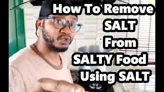 How To Remove SALT From SALTY Food Using SALT