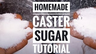 Homemade Caster Sugar Tutorial || How to achieve your Caster Sugar at Home For Baking