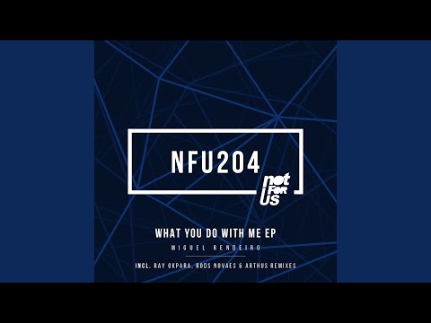 What You Do With Me (Original Mix)