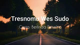 Download lagu Tresnamu Wes Sudo-BERLINDA ESTRELITA[ LYRICS]By: MUSIC GG mp3