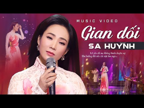 🔥Ca khúc GIAN DỐI - Ca sĩ SA HUỲNH | Nhạc Trữ Tình Xưa Hay Nhất 2025