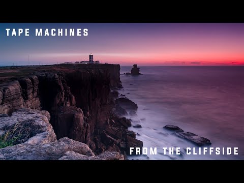 From The Cliffside by Tape Machines [Soft House, Ambient]
