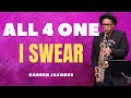 All4One I Swear Sax Cover By Darren Jacobus