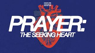 Prayer: The Seeking Heart