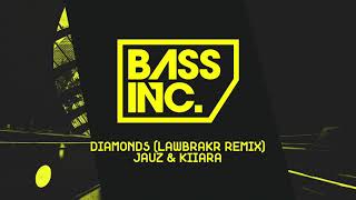 Jauz &amp; Kiiara - Diamonds (LAWBRAKR Remix)